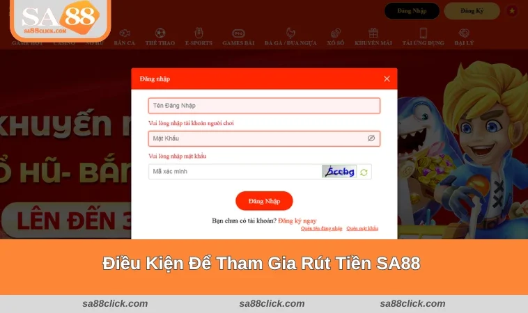 rut tien sa88 1 Điều kiện để tham gia thủ tục rút tiền SA88