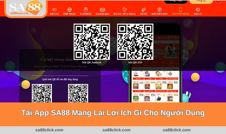 tai app sa88 1 Tải app SA88 mang đến nhiều lợi ích tối ưu cho người dùng